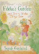 EDDIE'S GARDEN AND HOW TO MAKE THINGS GROW