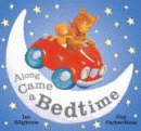 ALONG CAME A BEDTIME