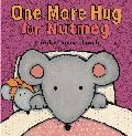 ONE MORE HUG FOR NUTMEG