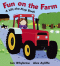 FUN ON THE FARM A LIFT-THE-FLAP BOARD BOOK
