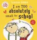 I AM TOO ABSOLUTELY SMALL FOR SCHOOL