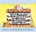 SMALL KNIGHT AND GEORGE AND THE ROYAL CHOCOLATE CA