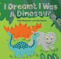 I DREAMT I WAS A DINOSAUR