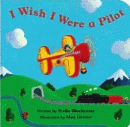 I WISH I WERE A PILOT