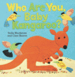 WHO ARE YOU, BABY KANGAROO?