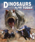 IF DINOSAURS WERE ALIVE TODAY