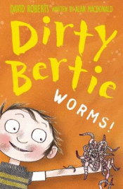 DIRTY BERTIE: WORMS!