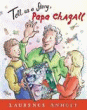 TELL US A STORY, PAPA CHAGALL!