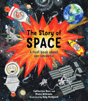 STORY OF SPACE: A FIRST BOOK ABOUT OUR UNIVERSE
