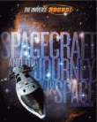 SPACECRAFT AND THE JOURNEY INTO SPACE