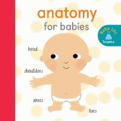 ANATOMY FOR BABIES BOARD BOOK