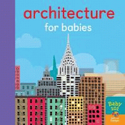 ARCHITECTURE FOR BABIES BOARD BOOK