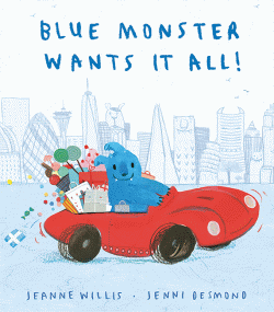 BLUE MONSTER WANTS IT ALL!