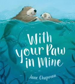 WITH YOUR PAW IN MINE
