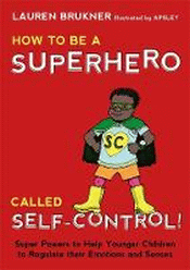 HOW TO BE A SUPERHERO CALLED SELF CONTROL