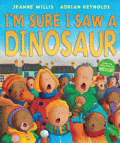 I'M SURE I SAW A DINOSAUR