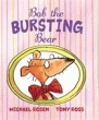 BOB THE BURSTING BEAR