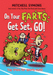 ON YOUR FARTS, GET SET, GO!