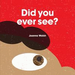DID YOU EVER SEE?