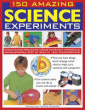 150 AMAZING SCIENCE EXPERIMENTS
