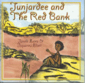 JUNJARDEE AND THE RED BANK