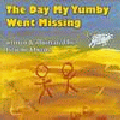DAY MY YUMBY WENT MISSING, THE
