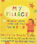 MY VILLAGE: RHYMES FROM AROUND THE WORLD