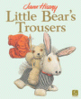 LITTLE BEAR'S TROUSERS