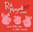 RICK MAYALL READS THREE LITTLE PIGS AND OTHER STOR