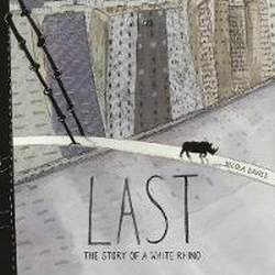 LAST: STORY OF A WHITE RHINO