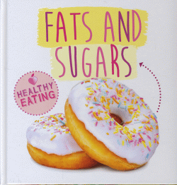 FATS AND SUGARS