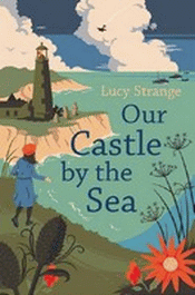 OUR CASTLE BY THE SEA