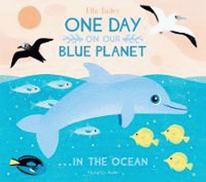 ONE DAY ON OUR BLUE PLANET IN THE OCEAN