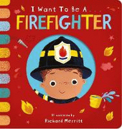 I WANT TO BE A FIREFIGHTER BOARD BOOK