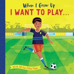 WHEN I GROW UP I WANT TO PLAY BOARD BOOK