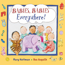 BABIES, BABIES EVERYWHERE!