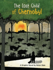 LOST CHILD OF CHERNOBYL GRAPHIC NOVEL, THE