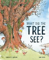 WHAT DID THE TREE SEE?