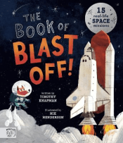 BOOK OF BLAST OFF! 15 REAL-LIFE SPACE MISSIONS, TH