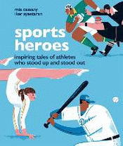 SPORTS HEROES: INSPIRING TALES OF ATHLETES WHO STO