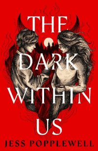 DARK WITHIN US, THE