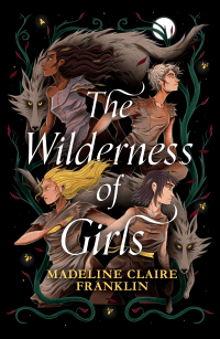WILDERNESS OF GIRLS, THE