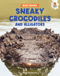 SNEAKY CROCODILES AND ALLIGATORS