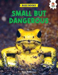 SMALL BUT DANGEROUS