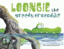 LOONGIE THE GREEDY CROCODILE
