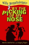 BY THE PICKING OF MY NOSE