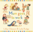 MUM GOES TO WORK