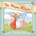 NO MORE KISSES!