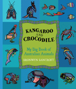 KANGAROO AND CROCODILE: MY BIG BOOK OF AUSTRALIAN