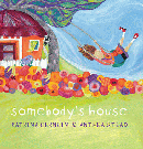SOMEBODY'S HOUSE